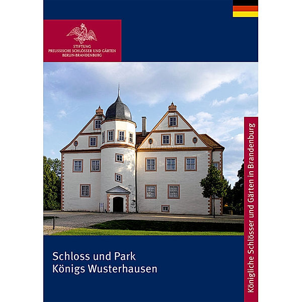 Königliche Schlösser in Berlin, Potsdam und Brandenburg / Schloss und Park Königs Wusterhausen, Margrit Christine Schulze, Katrin Schröder