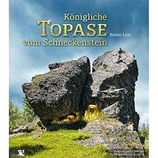Königliche Topase vom Schneckenstein, Bernd Lahl