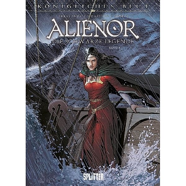 Königliches Blut - Alienor, Die Schwarze Legende. Bd.5.Bd.5, Simona Mogavino, Arnaud Delalande