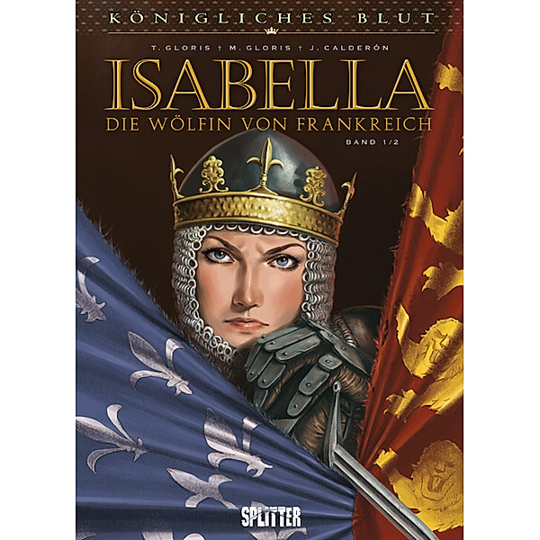Königliches Blut: Isabella. Band 1.Bd.1, Thierry Gloris, Jaime Calderón