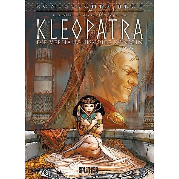 Königliches Blut - Kleopatra - Die verhängnisvolle Königin.Bd.2, Thierry Gloris, Marie Gloris