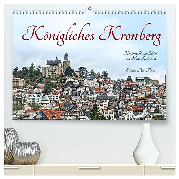 Königliches Kronberg (hochwertiger Premium Wandkalender 2024 DIN A2 quer), Kunstdruck in Hochglanz, Hans Rodewald CreativK Deutschland