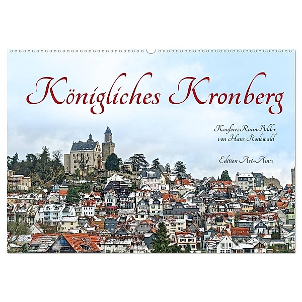 Königliches Kronberg (Wandkalender 2025 DIN A2 quer), CALVENDO Monatskalender, Calvendo, Hans Rodewald CreativK Deutschland