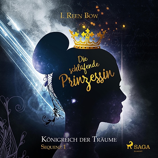 Königreich der Träume - 1 - Die schlafende Prinzessin - Königreich der Träume, Sequenz 1 (Ungekürzt), I. Reen Bow