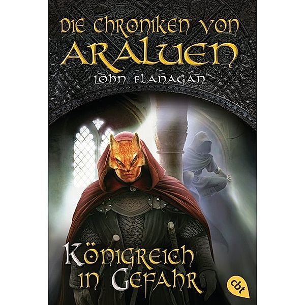 Königreich in Gefahr / Die Chroniken von Araluen Bd.13, John Flanagan