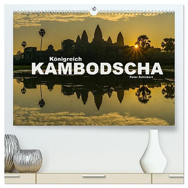 Königreich Kambodscha (hochwertiger Premium Wandkalender 2024 DIN A2 quer), Kunstdruck in Hochglanz, Peter Schickert