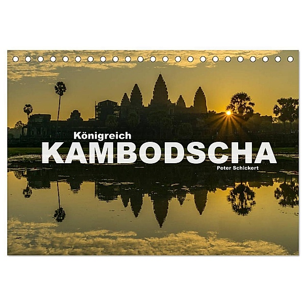 Königreich Kambodscha (Tischkalender 2024 DIN A5 quer), CALVENDO Monatskalender, Peter Schickert