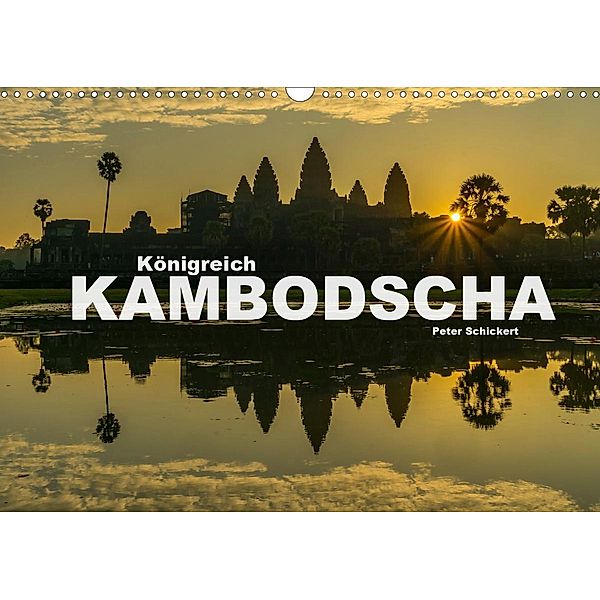 Königreich Kambodscha (Wandkalender 2021 DIN A3 quer), Peter Schickert
