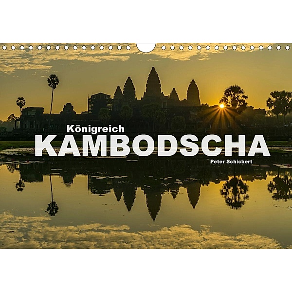 Königreich Kambodscha (Wandkalender 2021 DIN A4 quer), Peter Schickert