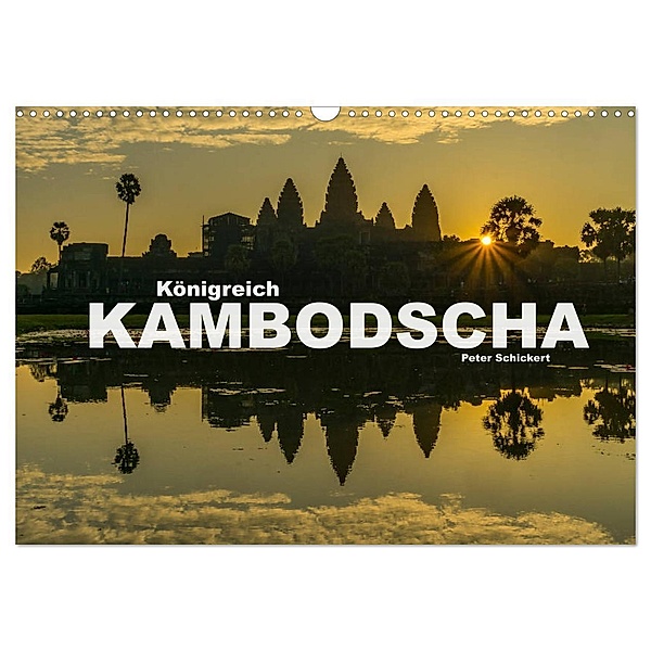 Königreich Kambodscha (Wandkalender 2024 DIN A3 quer), CALVENDO Monatskalender, Peter Schickert