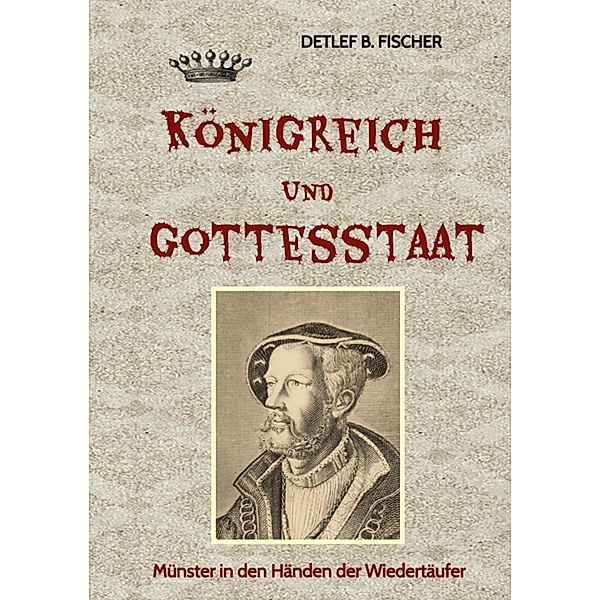 Königreich und Gottesstaat, Detlef B. Fischer
