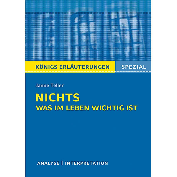 Königs Erläuterungen Spezial / Janne Teller: Nichts. Was im Leben wichtig ist, Janne Teller