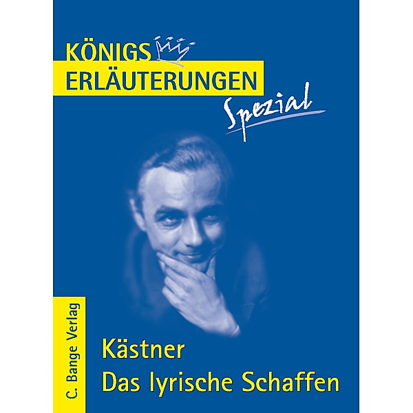Königs Erläuterungen. Spezial / Kästner. Das lyrische Schaffen, Rüdiger Bernhardt