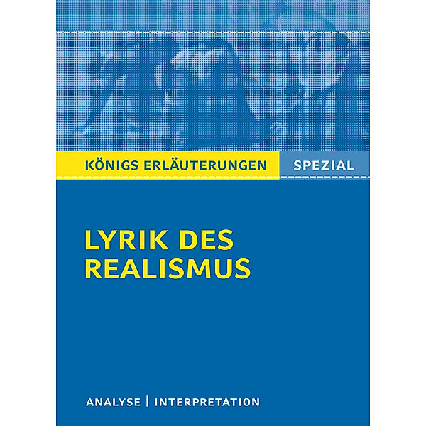 Königs Erläuterungen Spezial / Lyrik des Realismus., Gudrun Blecken