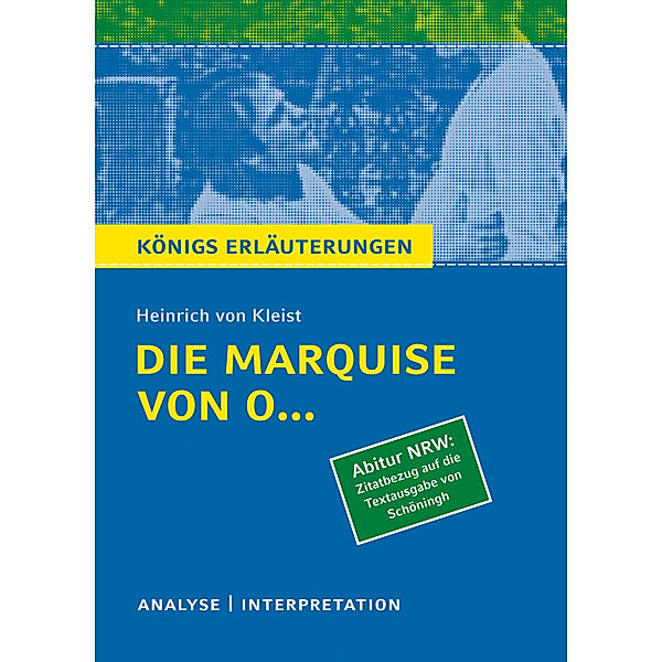 Königs Erläuterungen und Materialien / Heinrich von Kleist 'Die Marquise von O...', Ausgabe Nordrhein-Westfalen, Heinrich von Kleist