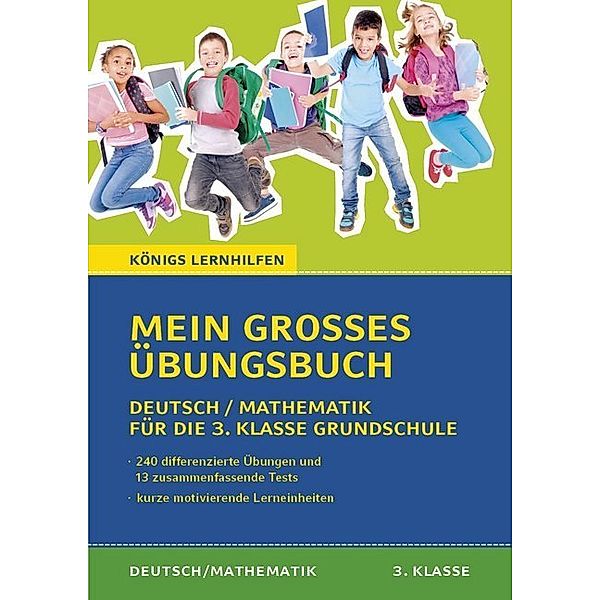 Königs Lernhilfen, Deutsch / Mein großes Übungsbuch Deutsch & Mathematik für die 3. Klasse Grundschule