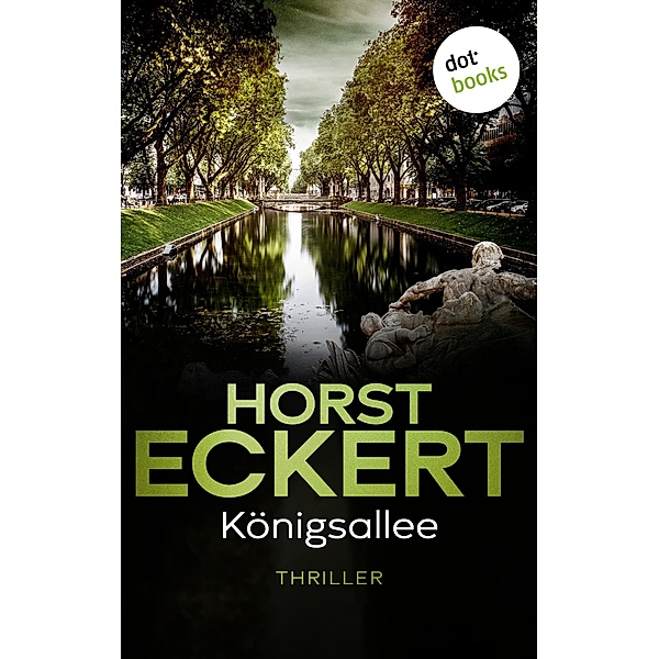 Königsallee / Kripo Düsseldorf ermittelt Bd.9, Horst Eckert