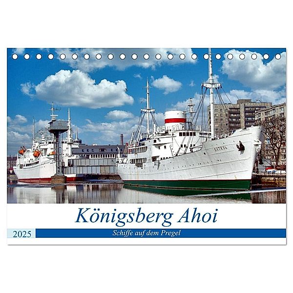Königsberg Ahoi - Schiffe auf dem Pregel (Tischkalender 2025 DIN A5 quer), CALVENDO Monatskalender, Calvendo, Henning von Löwis of Menar