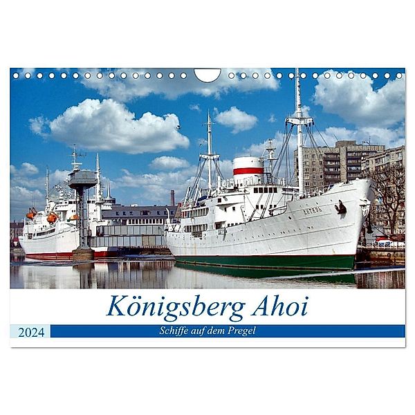 Königsberg Ahoi - Schiffe auf dem Pregel (Wandkalender 2024 DIN A4 quer), CALVENDO Monatskalender, Henning von Löwis of Menar