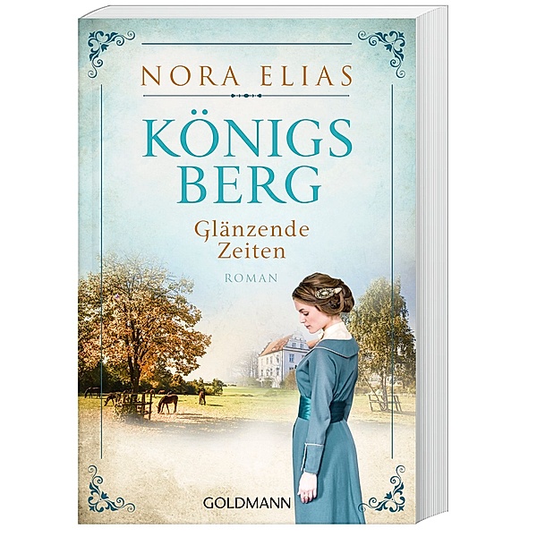 Königsberg. Glänzende Zeiten / Königsberg-Saga Bd.1, Nora Elias