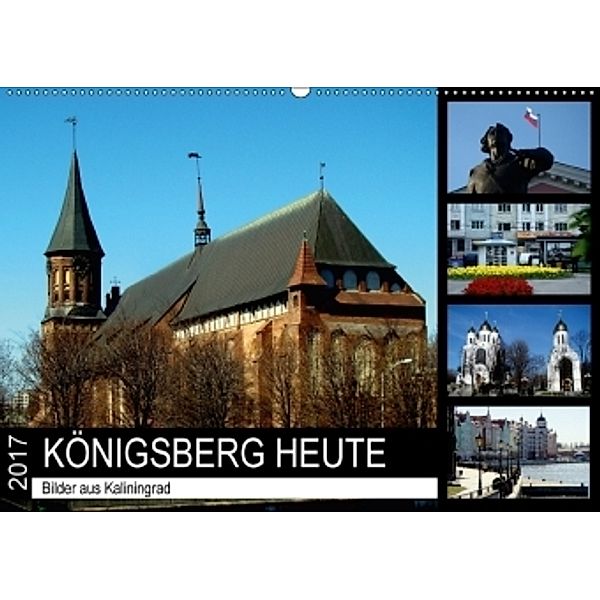 KÖNIGSBERG HEUTE - Bilder aus Kaliningrad (Wandkalender 2017 DIN A2 quer), Henning von Löwis of Menar