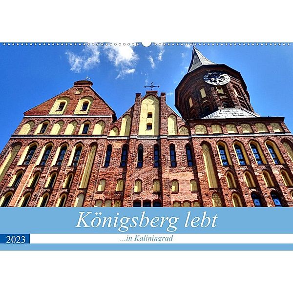 Königsberg lebt - ...in Kaliningrad (Wandkalender 2023 DIN A2 quer), Henning von Löwis of Menar