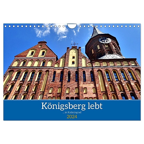 Königsberg lebt - ... in Kaliningrad (Wandkalender 2024 DIN A4 quer), CALVENDO Monatskalender, Henning von Löwis of Menar