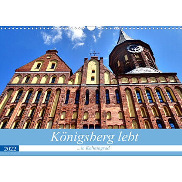 Königsberg lebt - Souvenirs aus Kaliningrad (Wandkalender 2022 DIN A3 quer), Henning von Löwis of Menar, Henning von Löwis of Menar