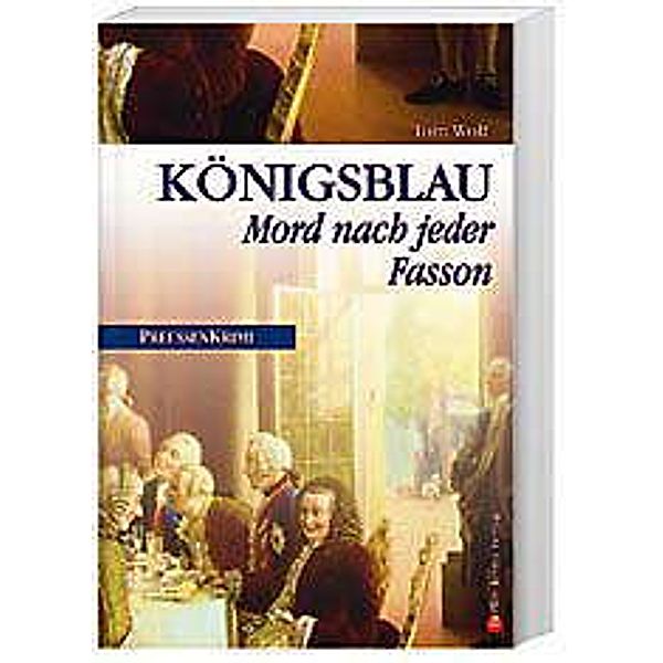 Königsblau / Preussen Krimi Bd.1, Tom Wolf