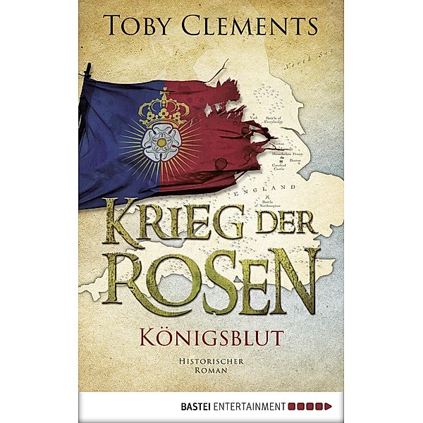 Königsblut / Krieg der Rosen Bd.2, Toby Clements