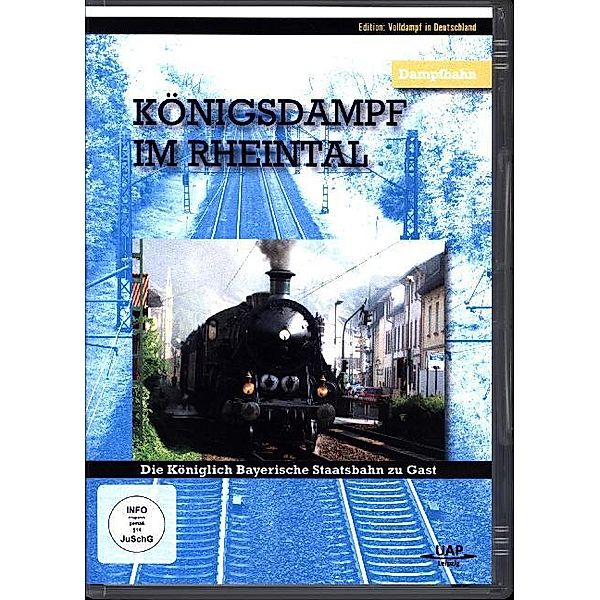 Königsdampf im Rheintal - die Königlich bayerische Staatsbahn zu Gast,DVD