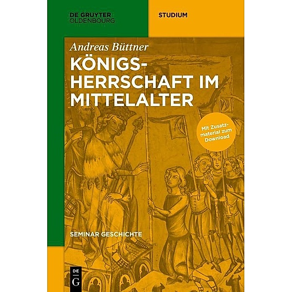 Königsherrschaft im Mittelalter / De Gruyter Studium, Andreas Büttner
