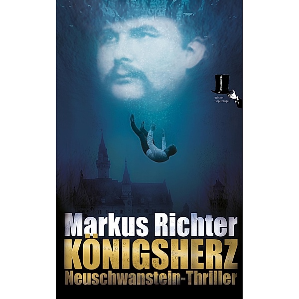 Königsherz / Neuschwanstein-Thriller Bd.3, Markus Richter