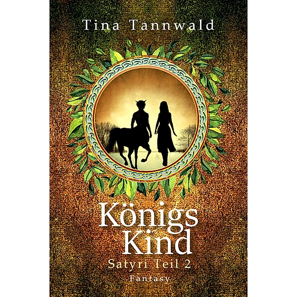 Königskind / Satyri Bd.2, Tina Tannwald