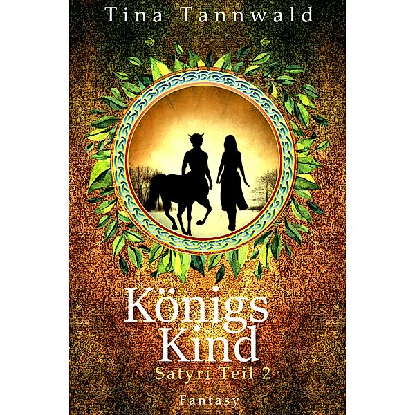 Königskind / Satyri Bd.2, Tina Tannwald