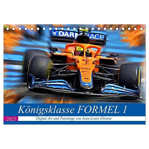 Königsklasse FORMEL 1 (Tischkalender 2025 DIN A5 quer), CALVENDO Monatskalender, Calvendo, Jean-Louis Glineur