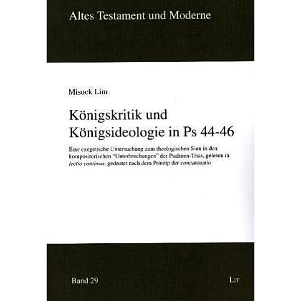 Königskritik und Königsideologie in Ps 44-46, Misook Lim