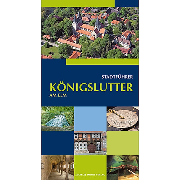 Königslutter am Elm Stadtführer, Monika Bernatzky, Norbert Funke, Heinz Hüner, Wilfried Kraus, Heinrich Medefind, Klaus Rathgen, Britt Edelmann