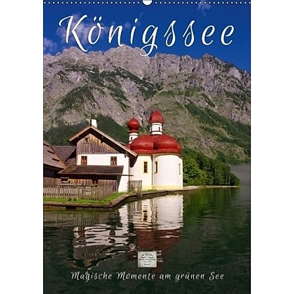 Königssee - Magische Momente am grünen See (Wandkalender 2017 DIN A2 hoch), Angela Dölling