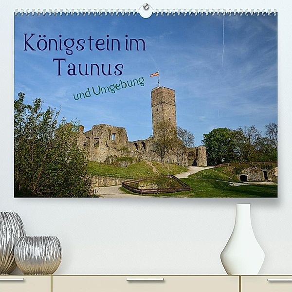 Königstein im Taunus und Umgebung (Premium, hochwertiger DIN A2 Wandkalender 2023, Kunstdruck in Hochglanz), Ilona Stark-Hahn