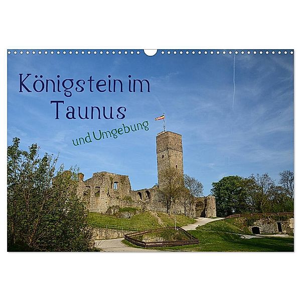 Königstein im Taunus und Umgebung (Wandkalender 2024 DIN A3 quer), CALVENDO Monatskalender, Ilona Stark-Hahn