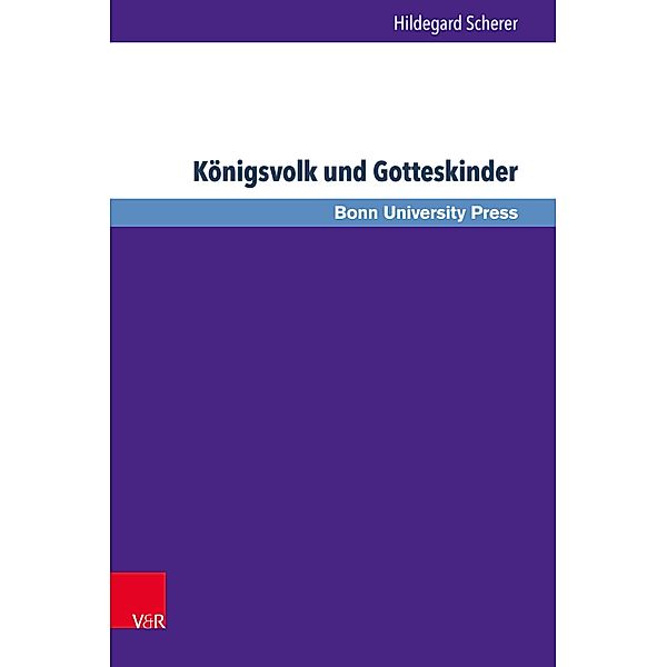 Königsvolk und Gotteskinder / Bonner Biblische Beiträge, Hildegard Scherer