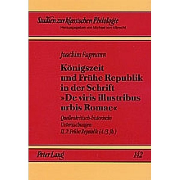 Königszeit und Frühe Republik in der Schrift De viris illustribus urbis Romae, Joachim Fugmann