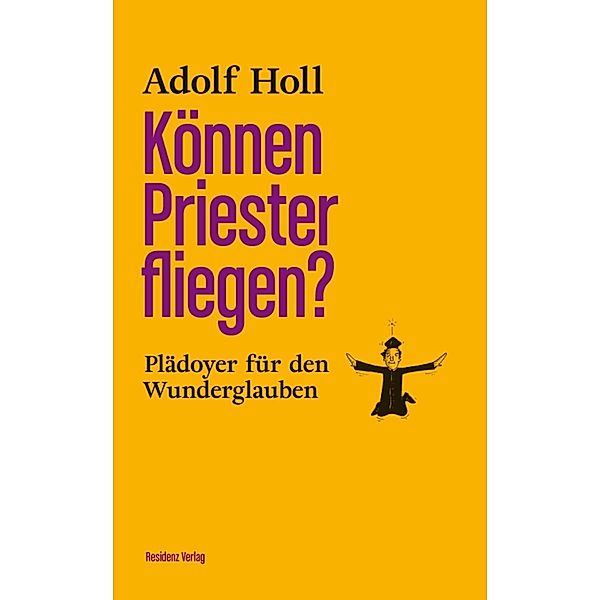 Können Priester fliegen?, Adolf Holl