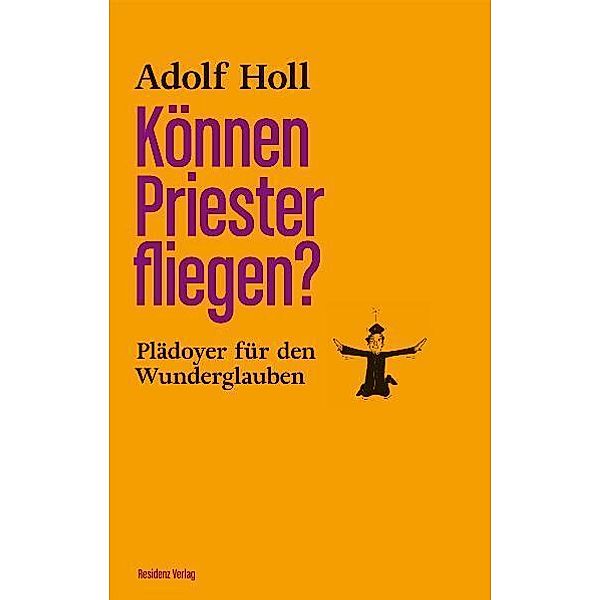 Können Priester fliegen?, Adolf Holl