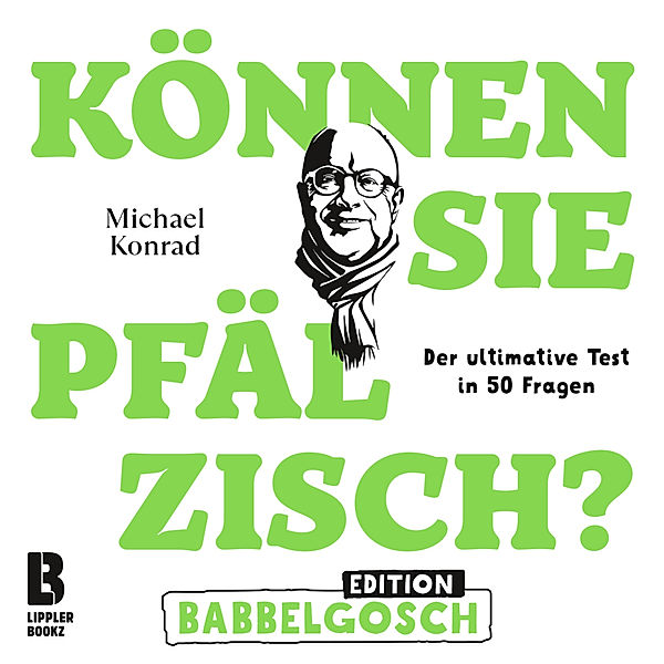 Können Sie Pfälzisch? - Edition Babbelgosch, Michael Konrad