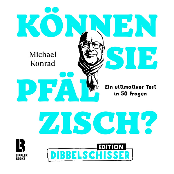 Können Sie Pfälzisch - Edition Dibbelschisser, Michael Konrad