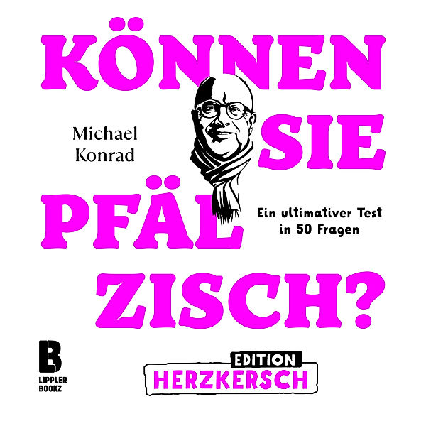 Können Sie Pfälzisch? - Edition Herzkersch, Michael Konrad