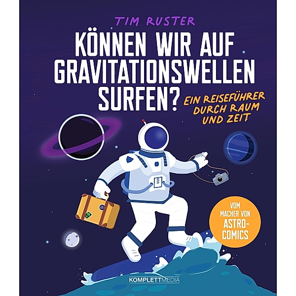 Können wir auf Gravitationswellen surfen?, Tim Ruster