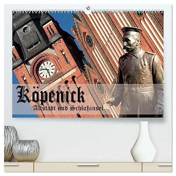 Köpenick - Altstadt und Schlossinsel (hochwertiger Premium Wandkalender 2024 DIN A2 quer), Kunstdruck in Hochglanz, Gerald Pohl